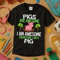 Pigs Are Awesome I Am Awesome Therefore I Am A Pig Kids T-Shirt thumb 3