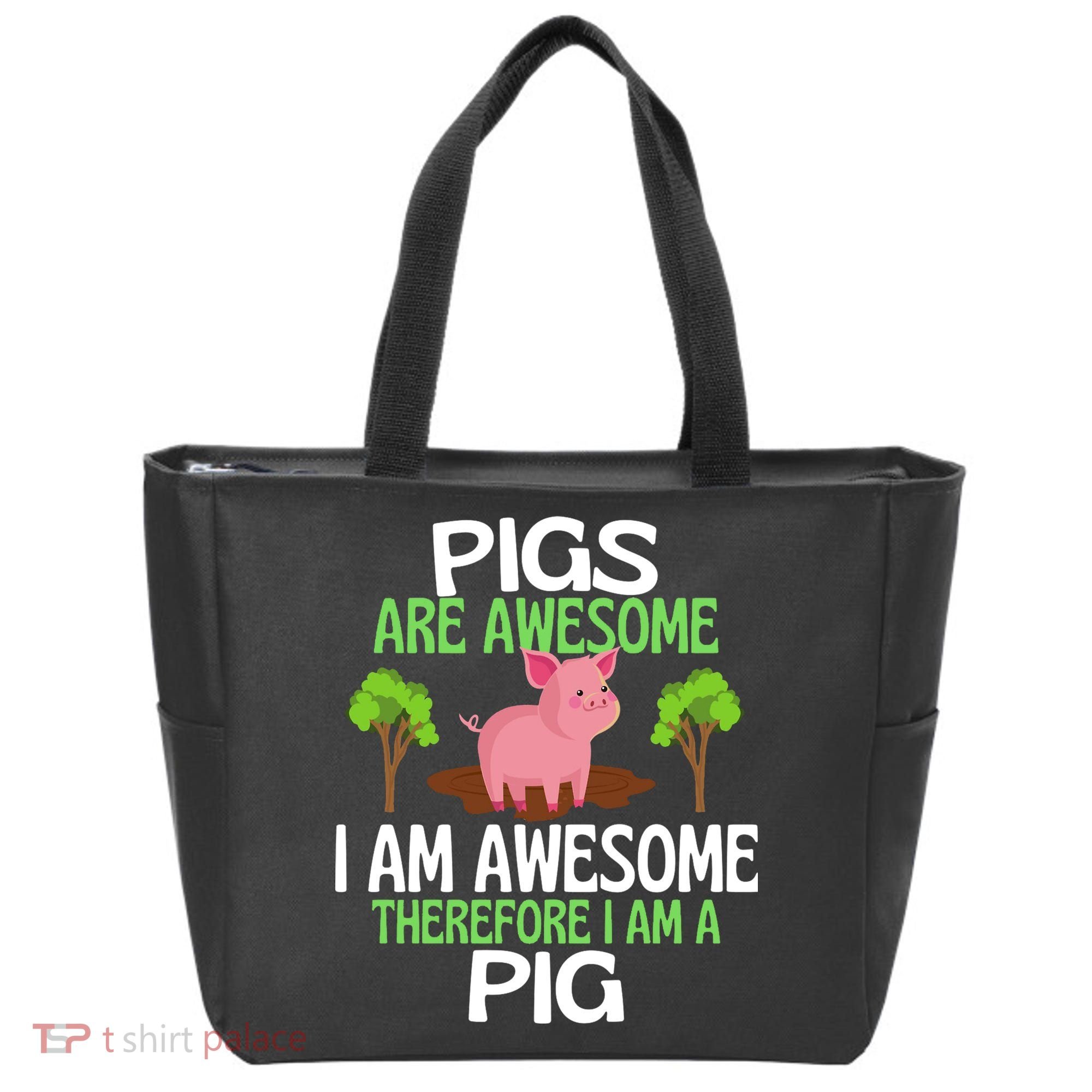 Pigs Are Awesome I Am Awesome Therefore I Am A Pig Tote Bag