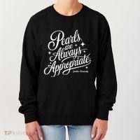 Pearls Are Always Appropriate Jackie Kennedy Women's Sweatshirt thumb 0