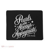 Pearls Are Always Appropriate Jackie Kennedy Mousepad thumb 0