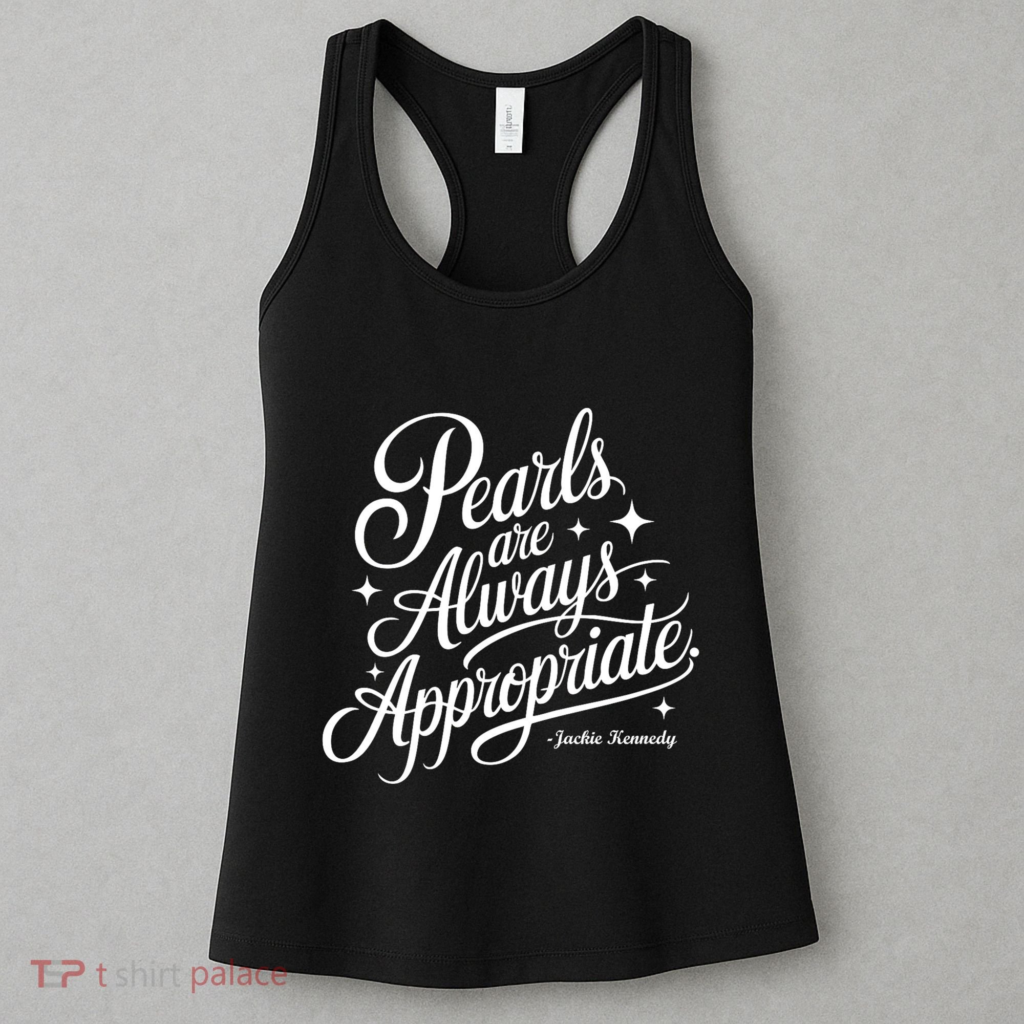 Pearls Are Always Appropriate Jackie Kennedy Women's Tank Top