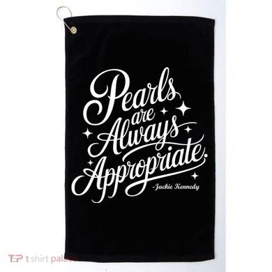 Pearls Are Always Appropriate Jackie Kennedy Golf Towel