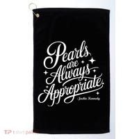 Pearls Are Always Appropriate Jackie Kennedy Golf Towel thumb 0