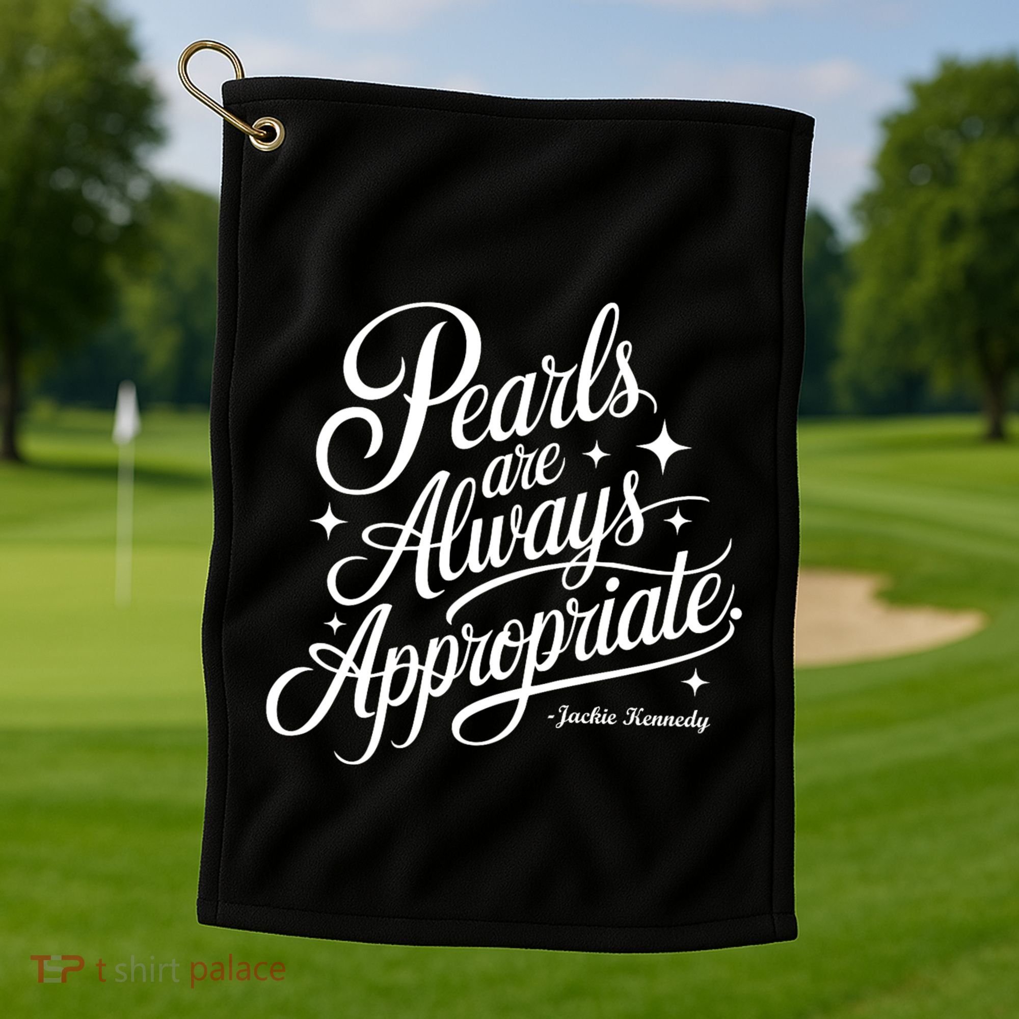 Pearls Are Always Appropriate Jackie Kennedy Golf Towel