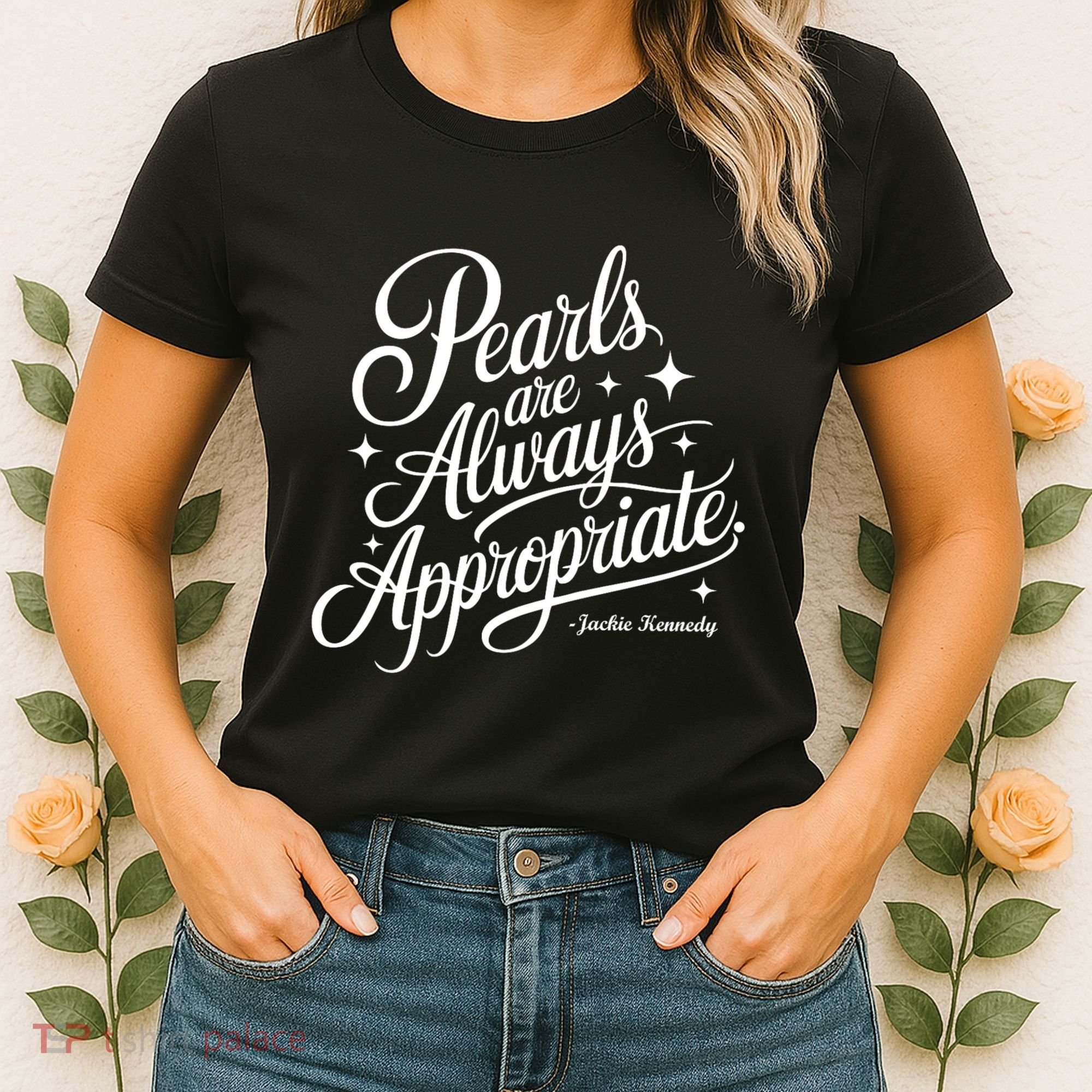 Pearls Are Always Appropriate Jackie Kennedy Women's T-Shirt