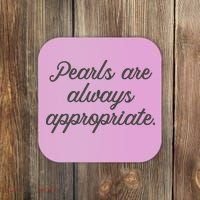 Pearls Are Always Appropriate Jackie Kennedy Coaster thumb 0