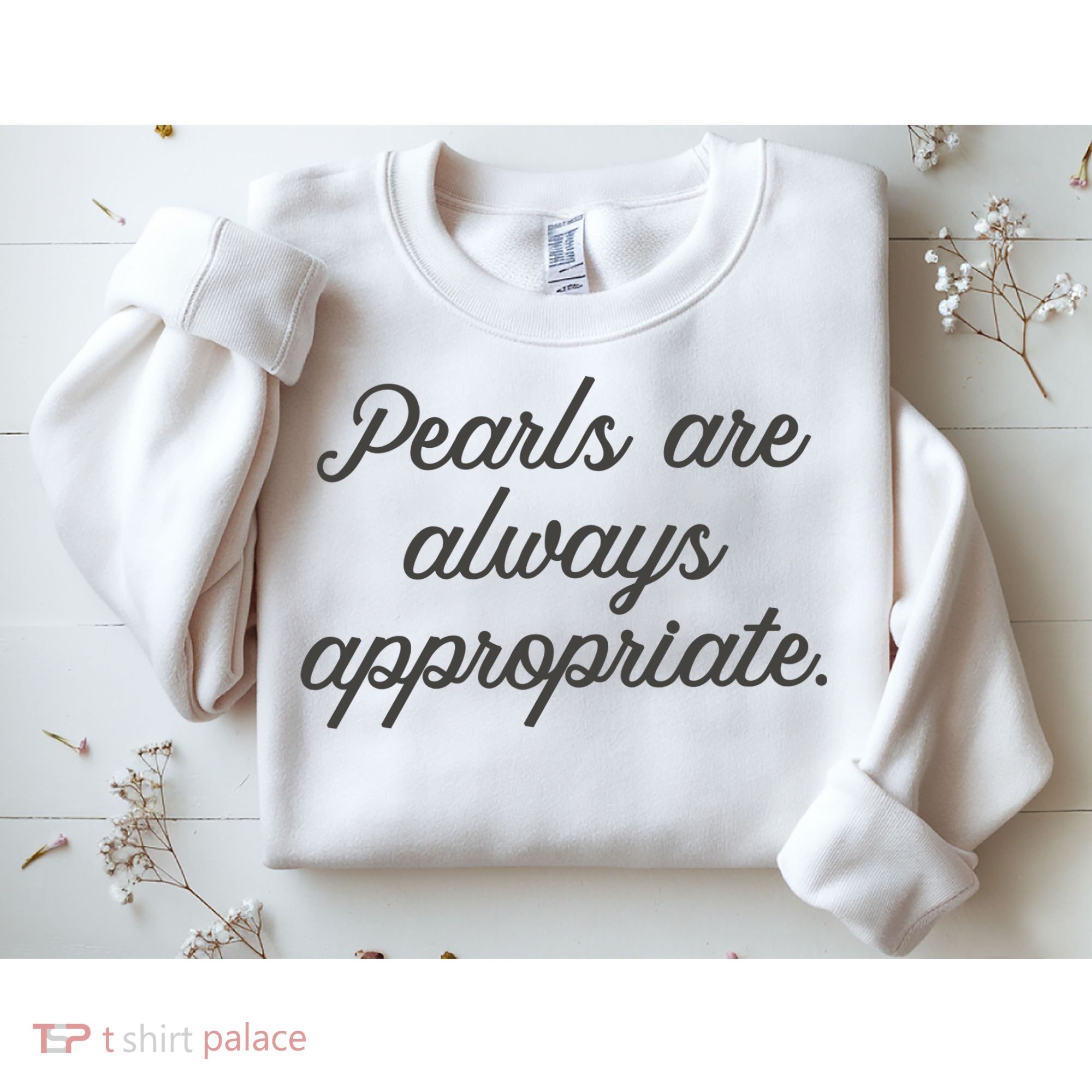 Pearls Are Always Appropriate Jackie Kennedy Sweatshirt