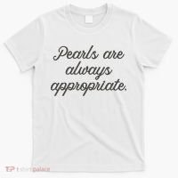 Pearls Are Always Appropriate Jackie Kennedy T-Shirt thumb 0