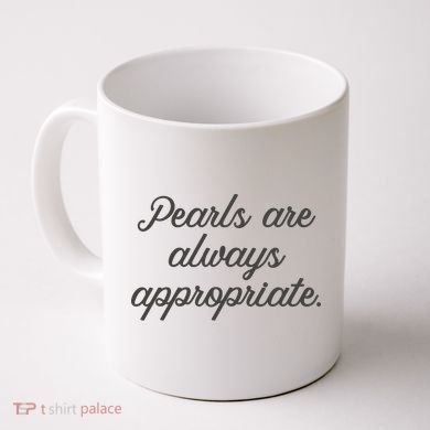 Pearls Are Always Appropriate Jackie Kennedy Coffee Mug