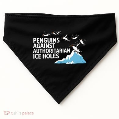 Penguins Against Authoritarian Ice Holes Sarcastic  USA-Made Doggie Bandana