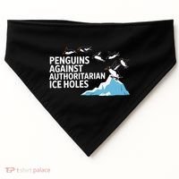 Penguins Against Authoritarian Ice Holes Sarcastic  USA-Made Doggie Bandana thumb 0