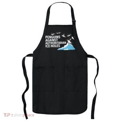 Penguins Against Authoritarian Ice Holes Sarcastic  Apron
