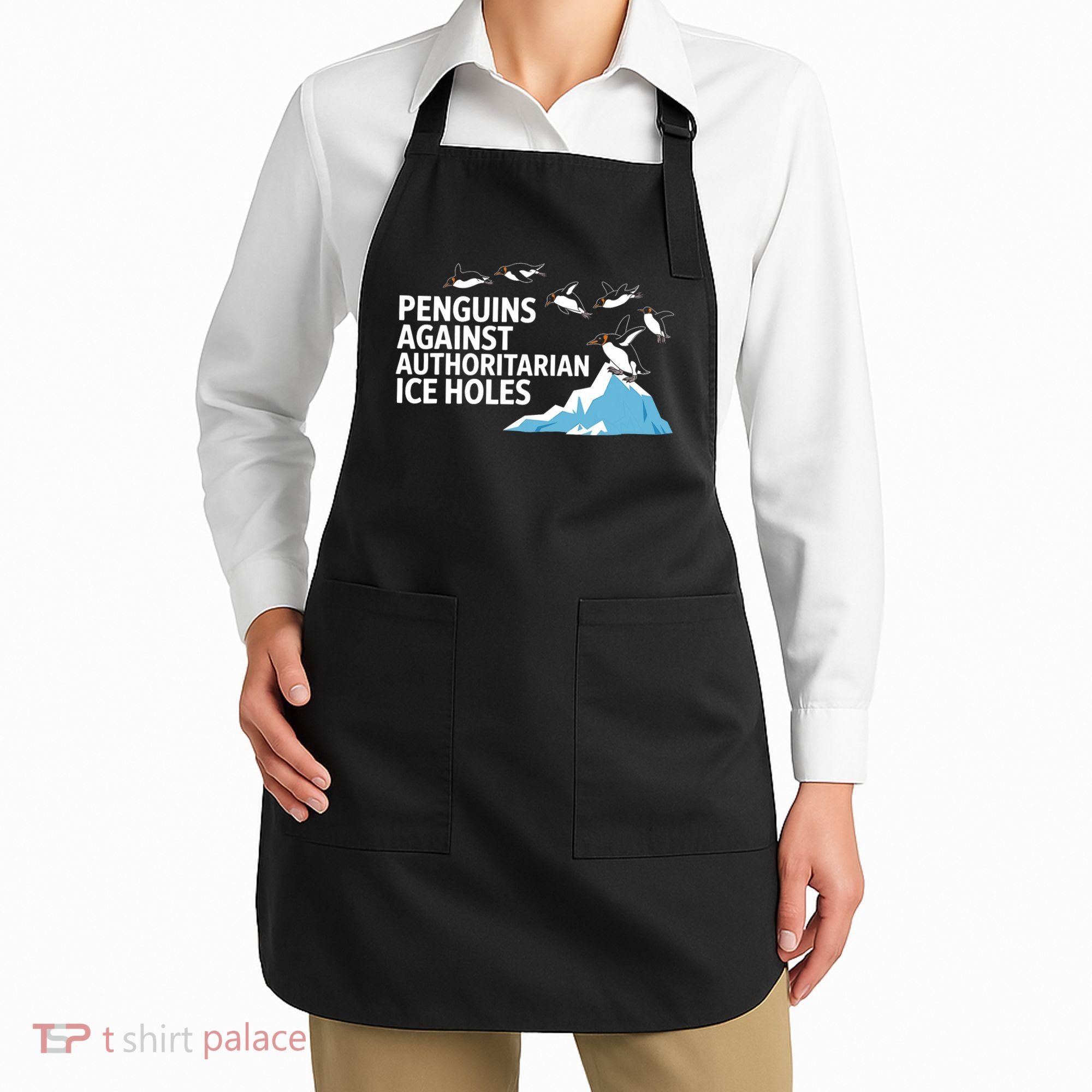 Penguins Against Authoritarian Ice Holes Sarcastic  Apron