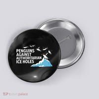 Penguins Against Authoritarian Ice Holes Sarcastic  Button thumb 0
