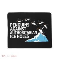 Penguins Against Authoritarian Ice Holes Sarcastic  Mousepad thumb 0