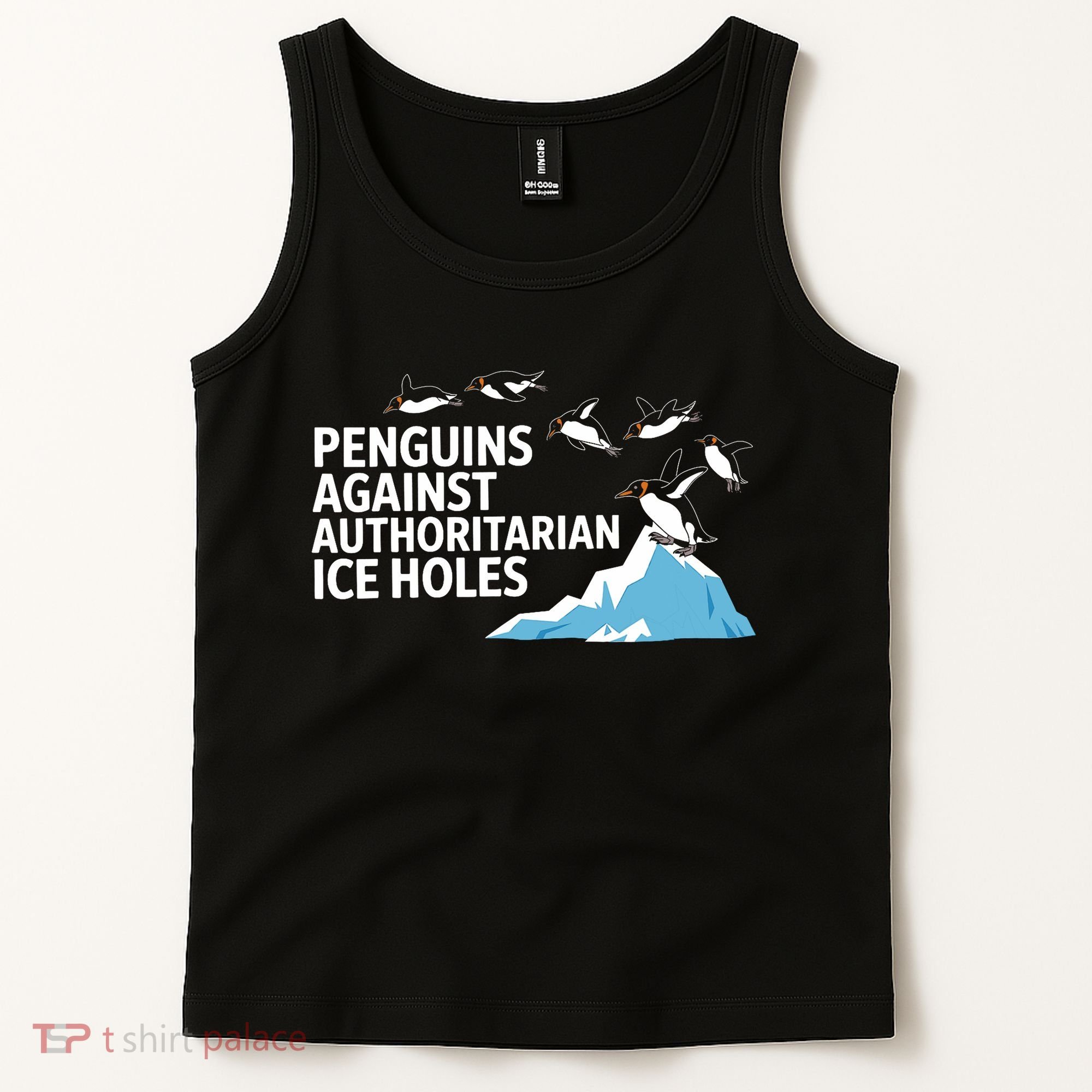 Penguins Against Authoritarian Ice Holes Sarcastic  Tank Top