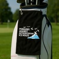 Penguins Against Authoritarian Ice Holes Sarcastic  Golf Towel thumb 2