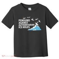 Penguins Against Authoritarian Ice Holes Sarcastic  Toddler T-Shirt thumb 0