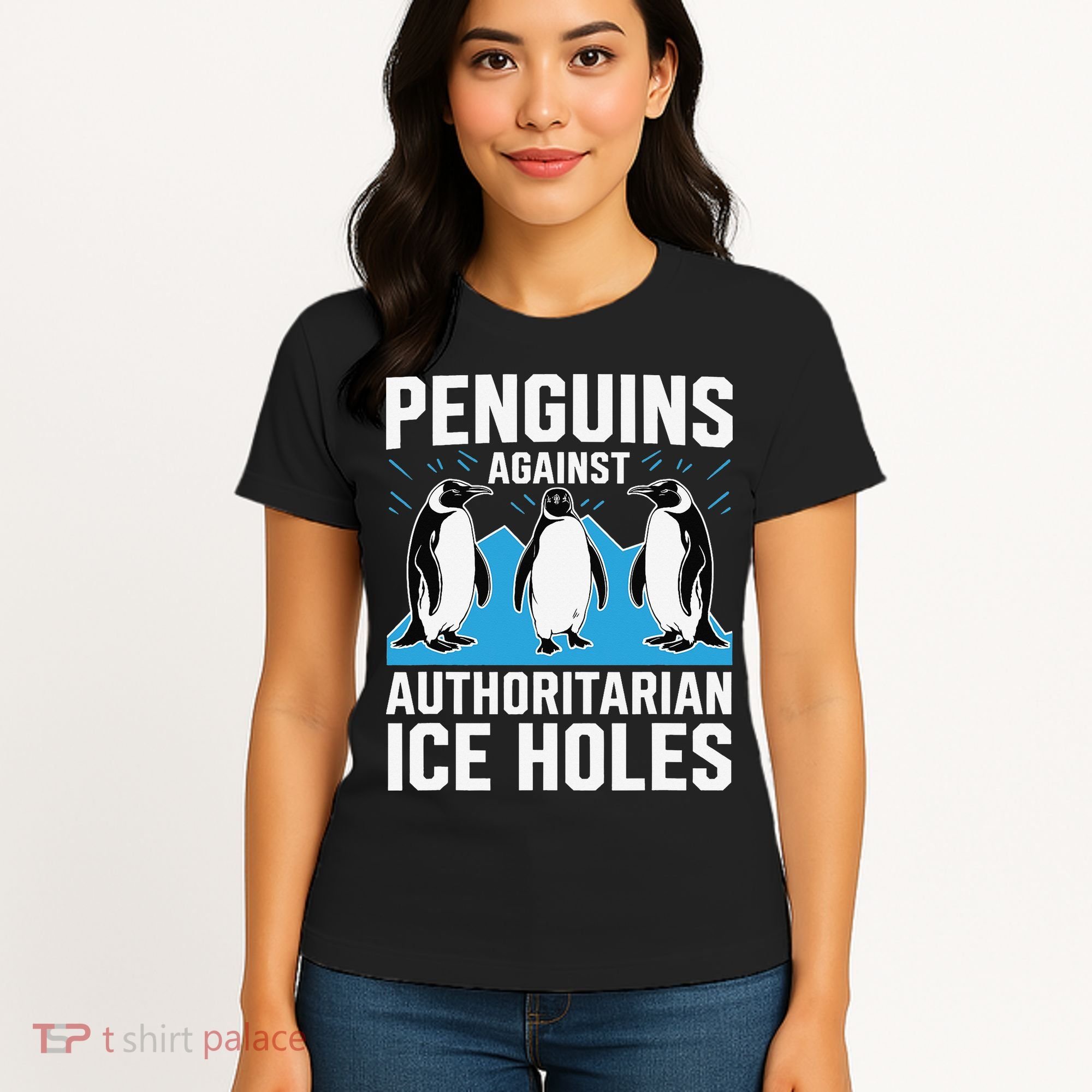 Penguins Against Authoritarian Ice Holes Resist Penguin Women's T-Shirt