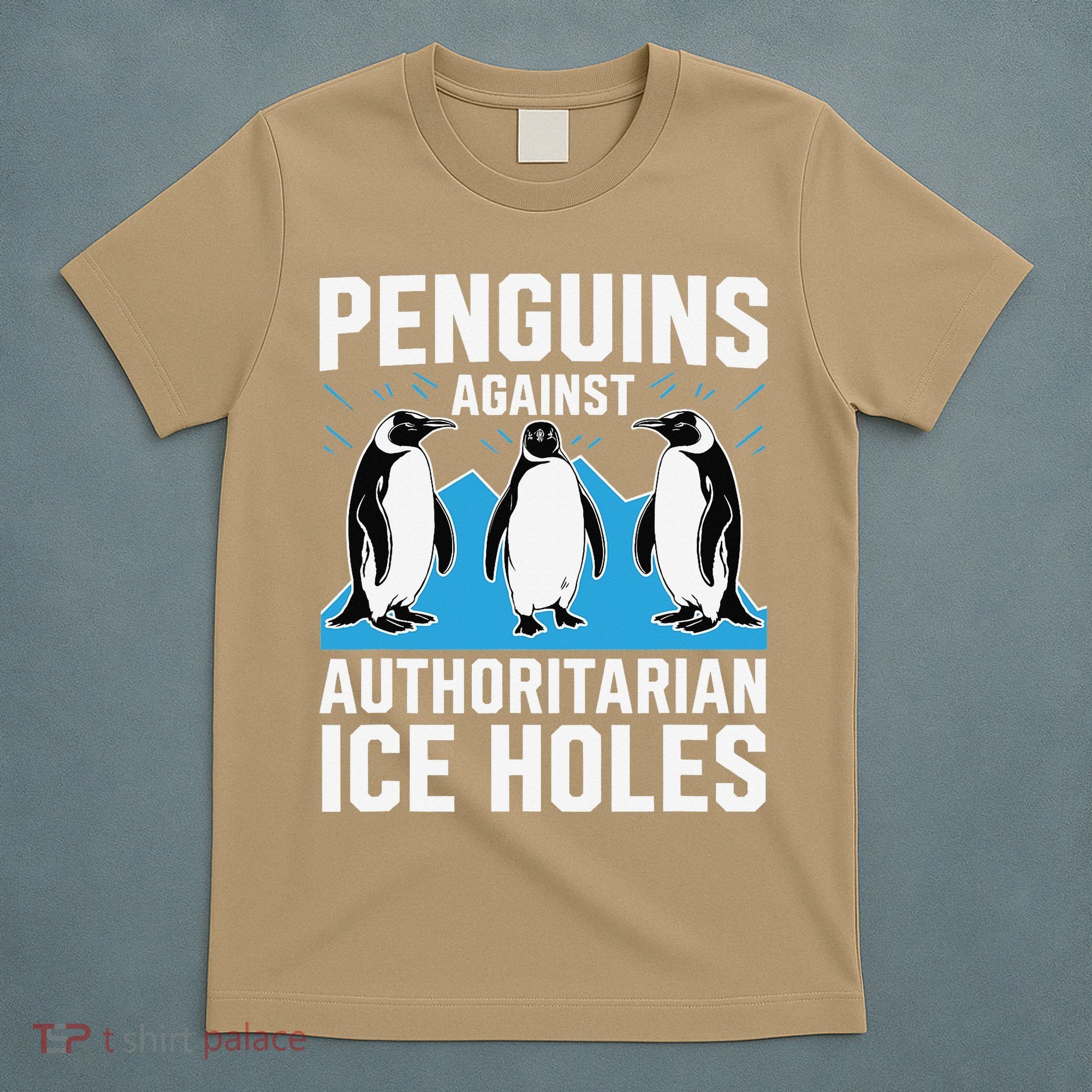 Penguins Against Authoritarian Ice Holes Resist Penguin T-Shirt
