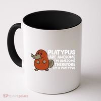 Platypus Are Awesome I'm Awesome Therefore I'm A Platypus Coffee Mug thumb 0