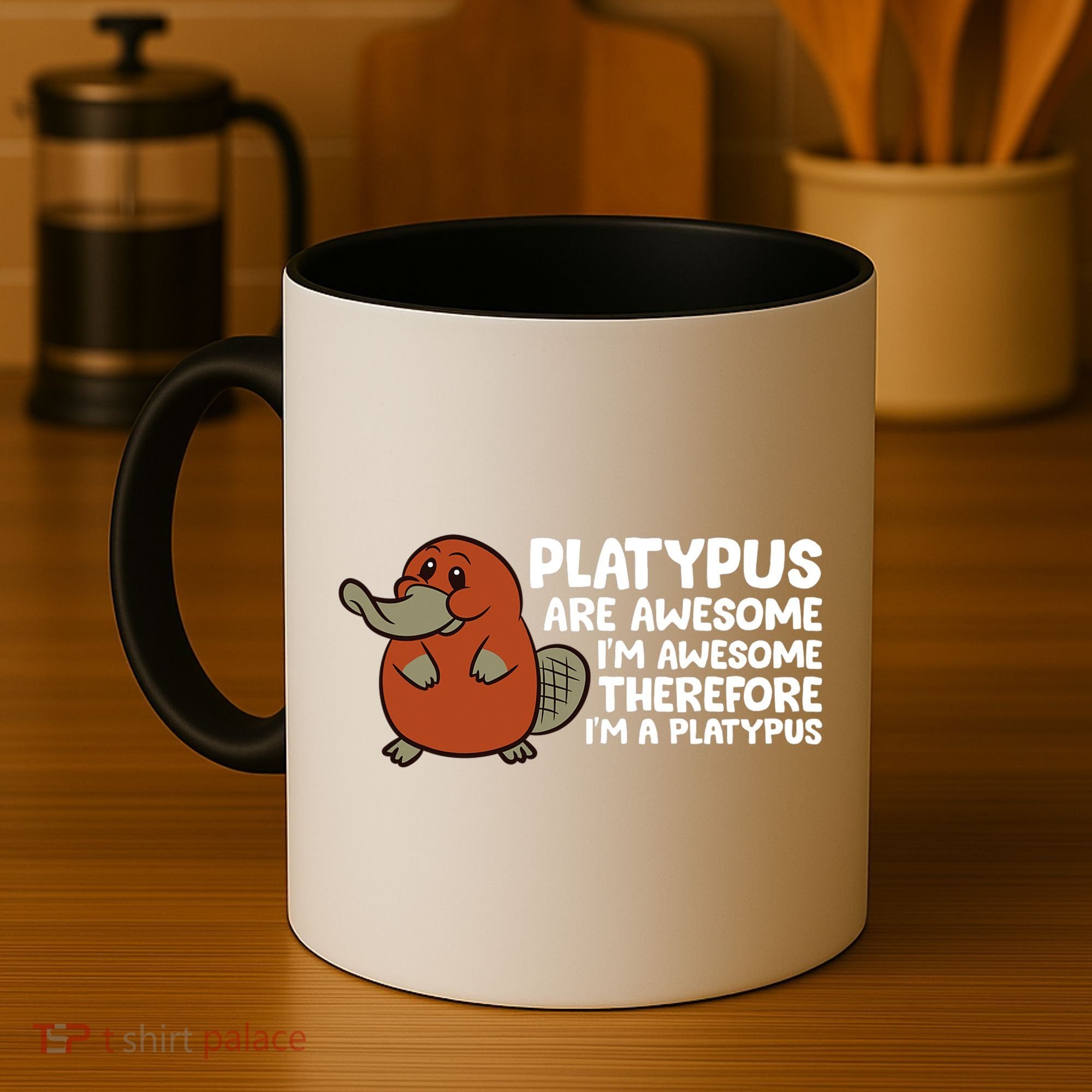 Platypus Are Awesome I'm Awesome Therefore I'm A Platypus Coffee Mug