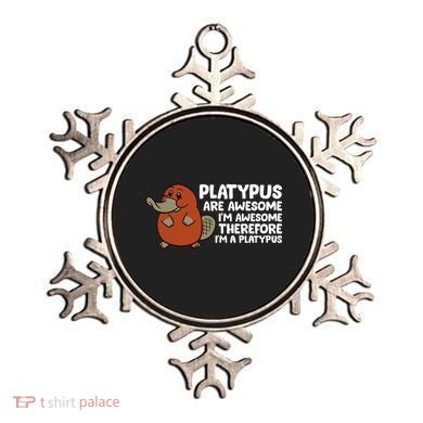 Platypus Are Awesome I'm Awesome Therefore I'm A Platypus Ornament