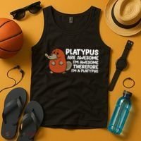 Platypus Are Awesome I'm Awesome Therefore I'm A Platypus Tank Top thumb 4