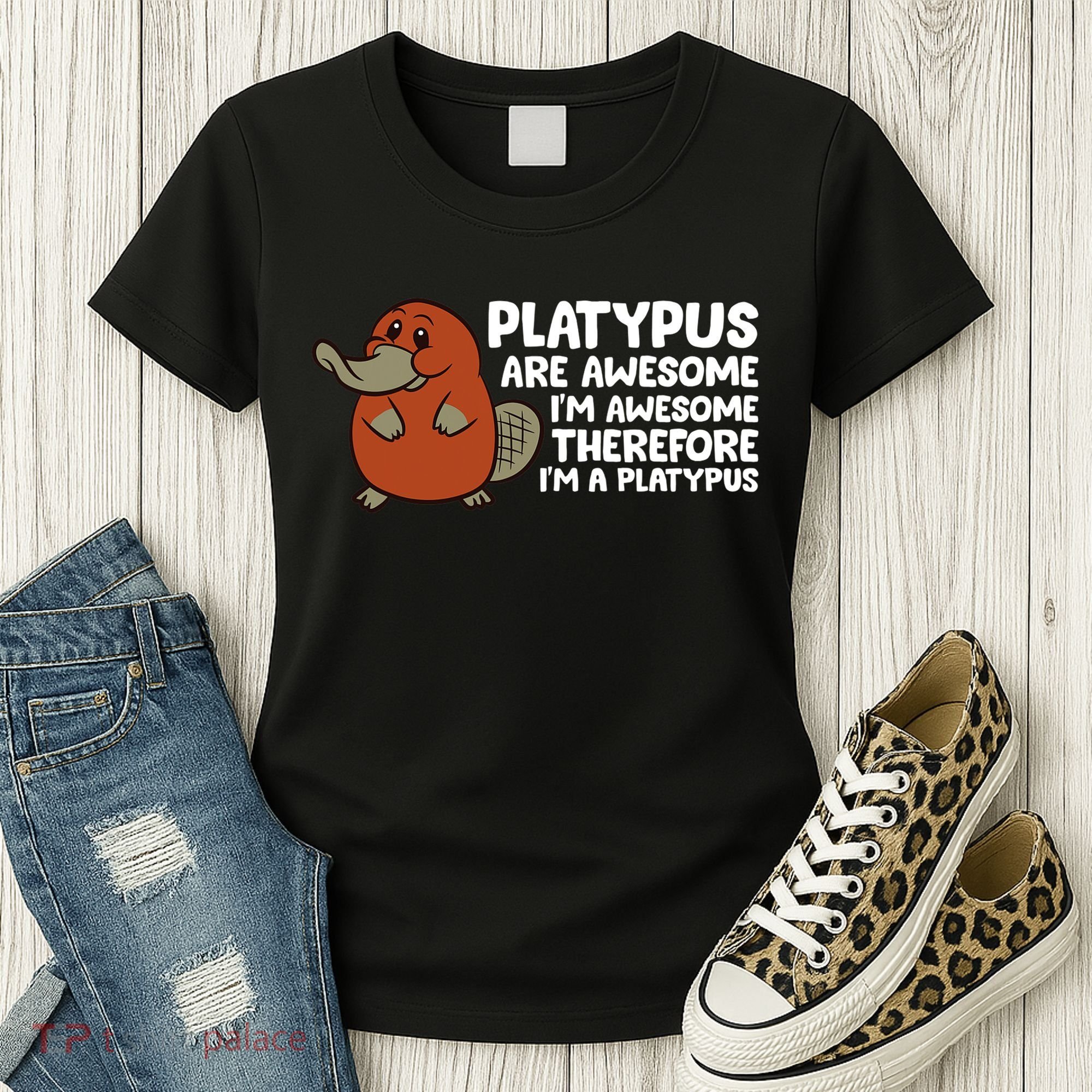Platypus Are Awesome I'm Awesome Therefore I'm A Platypus Women's T-Shirt