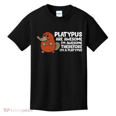 Platypus Are Awesome I'm Awesome Therefore I'm A Platypus Kids T-Shirt
