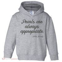 Pearls Are Always Appropriate Jackie Kennedy Toddler Hoodie thumb 0