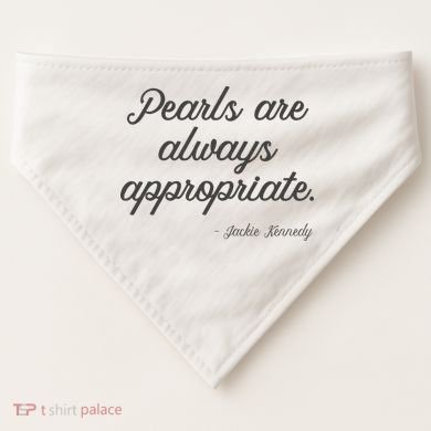 Pearls Are Always Appropriate Jackie Kennedy USA-Made Doggie Bandana