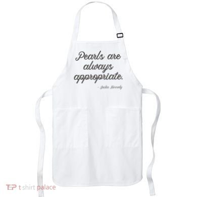 Pearls Are Always Appropriate Jackie Kennedy Apron