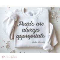Pearls Are Always Appropriate Jackie Kennedy Sweatshirt thumb 2