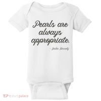 Pearls Are Always Appropriate Jackie Kennedy Baby Bodysuit thumb 0