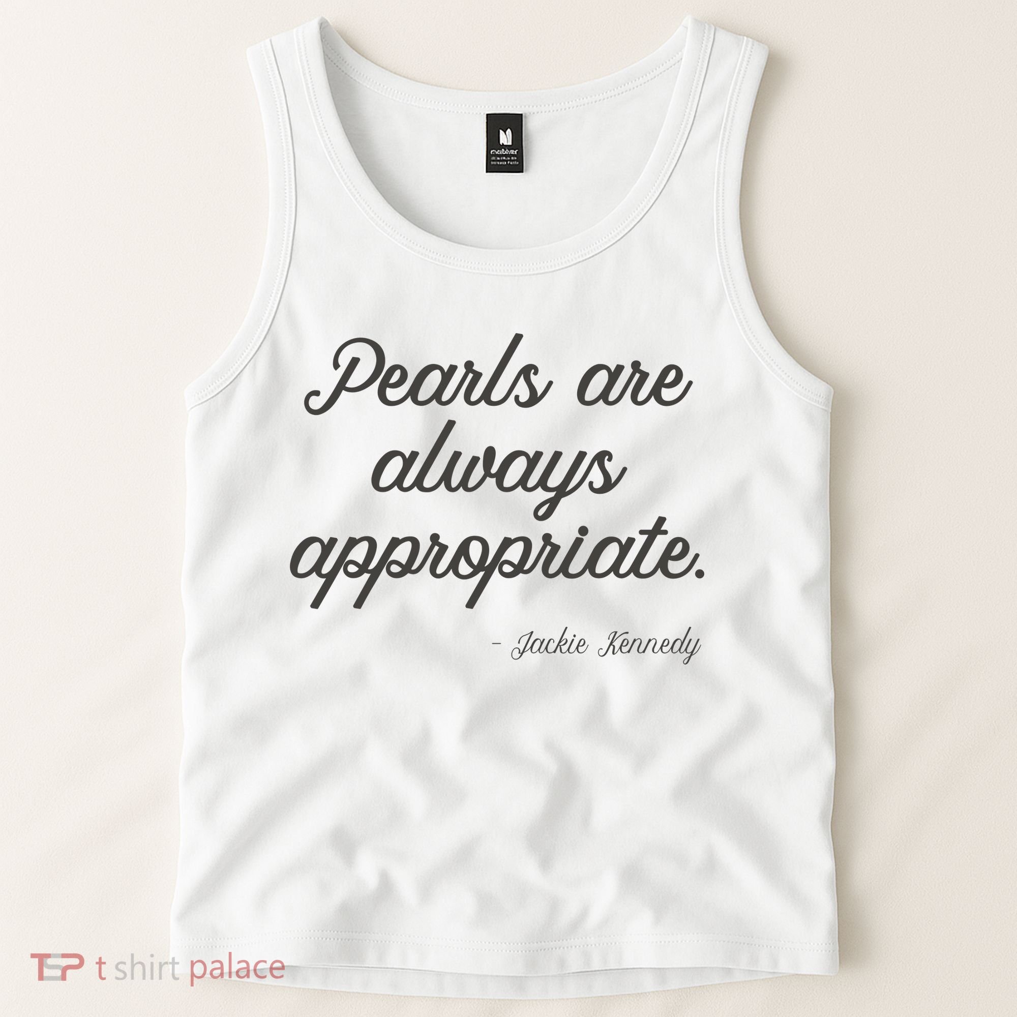 Pearls Are Always Appropriate Jackie Kennedy Tank Top