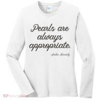 Pearls Are Always Appropriate Jackie Kennedy Women's Long Sleeve Shirt thumb 0