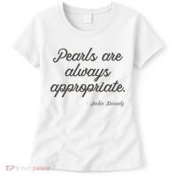 Pearls Are Always Appropriate Jackie Kennedy Women's T-Shirt thumb 0
