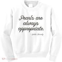 Pearls Are Always Appropriate Jackie Kennedy Kids Sweatshirt thumb 0