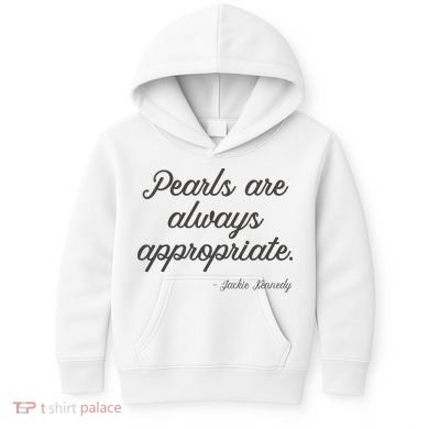 Pearls Are Always Appropriate Jackie Kennedy Kids Hoodie