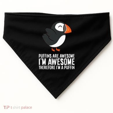 Puffins Are Awesome. IM Awesome Therefore IM A Puffin USA-Made Doggie Bandana