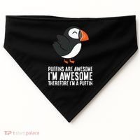 Puffins Are Awesome. IM Awesome Therefore IM A Puffin USA-Made Doggie Bandana thumb 0