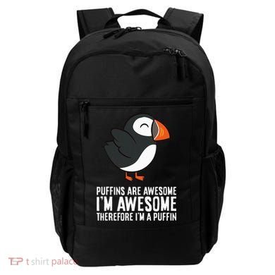 Puffins Are Awesome. IM Awesome Therefore IM A Puffin Backpack