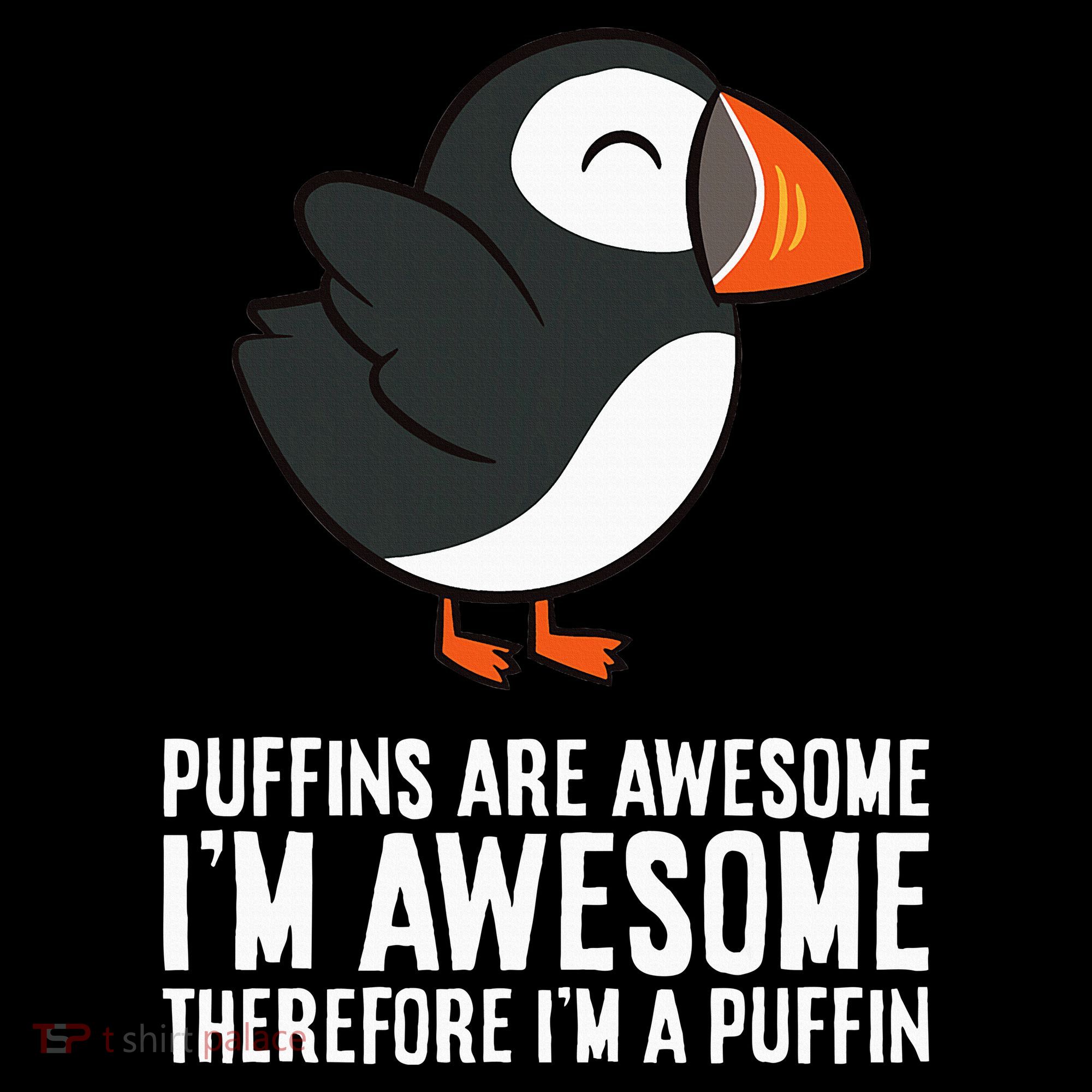 Puffins Are Awesome. IM Awesome Therefore IM A Puffin Women's Hoodie