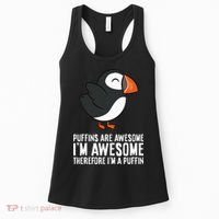 Puffins Are Awesome. IM Awesome Therefore IM A Puffin Women's Tank Top thumb 0
