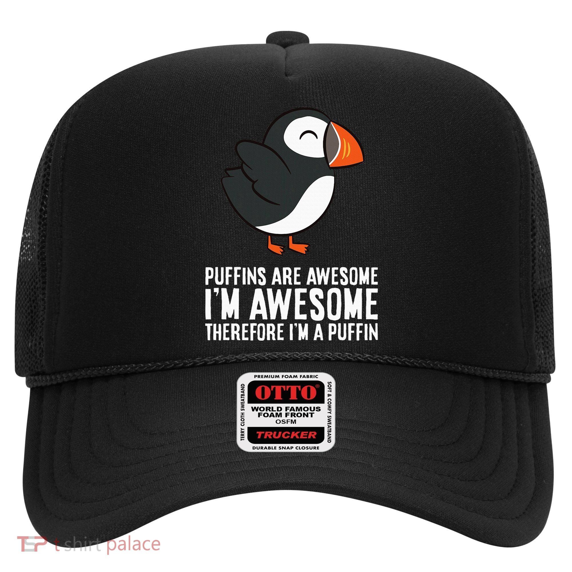 Puffins Are Awesome. IM Awesome Therefore IM A Puffin Hat