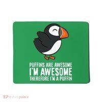 Puffins Are Awesome. IM Awesome Therefore IM A Puffin Mousepad thumb 0