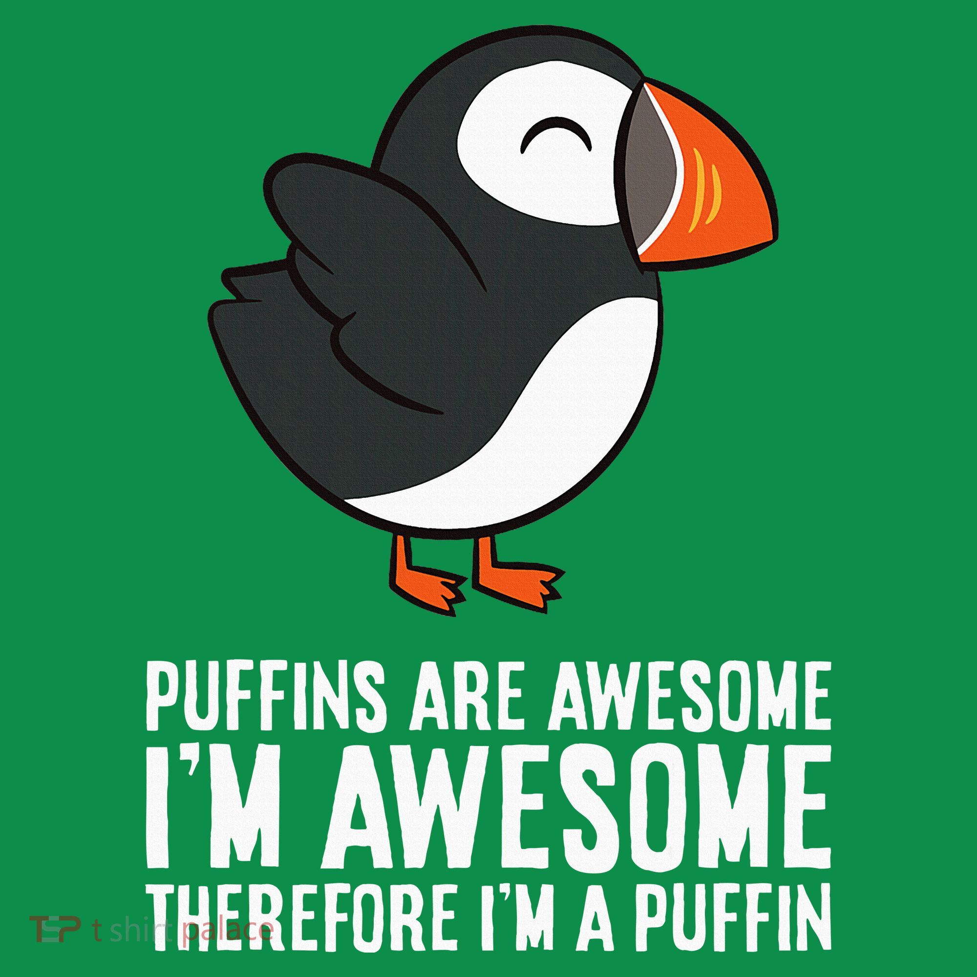 Puffins Are Awesome. IM Awesome Therefore IM A Puffin Mousepad