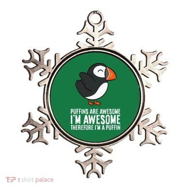 Puffins Are Awesome. IM Awesome Therefore IM A Puffin Ornament
