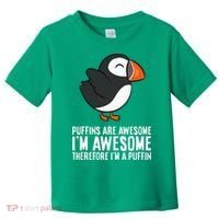 Puffins Are Awesome. IM Awesome Therefore IM A Puffin Toddler T-Shirt thumb 0